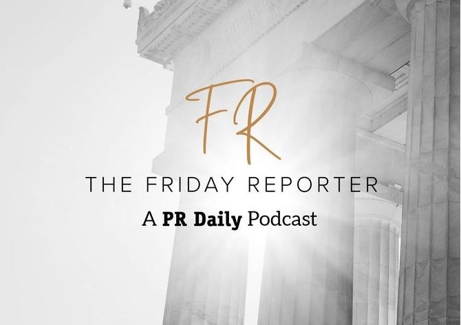 The Friday Reporter, a PR Daily podcast