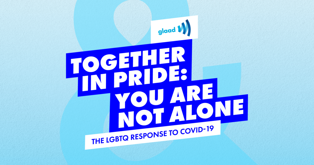 ‘You Are Not Alone’: GLAAD sends virtual message of hope